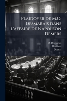 Plaidoyer de M.O. Desmarais dans l'affaire de Napoléon Demers 1175576980 Book Cover