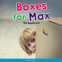 Boxes for Max: The Sound of X 1503880435 Book Cover