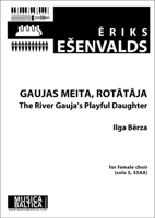 The River Gauja's Playful Daughter (Gaujas Meita, Rotataja) for Soprano Solo and Ssaa Choir: Choral Octavo B0BKTPKTF6 Book Cover