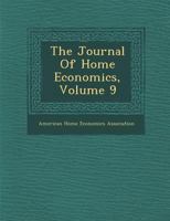 The Journal of Home Economics, Volume 9 1143744330 Book Cover