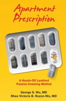 Apartment Prescription: A Hands-Off Landlord Passive Investing Method B0CVX6K3QH Book Cover