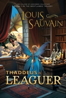 Thaddeus in Leaguer (The College of Sorcerers Collection) B0FLGRL6NC Book Cover