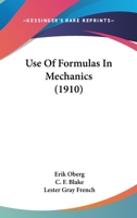 Use of Formulas in Mechanics 1164146475 Book Cover