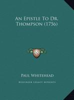 An Epistle To Dr. Thompson 1169454593 Book Cover