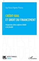 crédit-bail et droit du financement prospectives d'acte uniforme ohada et de fiscalité: Prospectives d'Acte uniforme OHADA et de fiscalité (Actes Et Manuels LMD/Kin) (French Edition) 2140298624 Book Cover