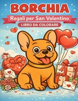 Borchia regali per San Valentino (Italian Edition) B0GHF4V7N8 Book Cover