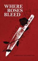 Where the Roses Bleed B0FZGDRF4T Book Cover