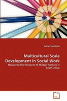 Multicultural Scale Development in Social Work: Measuring the Resilience of Military Families in South Africa 3639300653 Book Cover