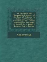 An Historical And Topographical Account Of The Town Of Woburn, Its Abbey, And Vicinity: Containing Also A Concise Genealogy Of The House Of Russell, And Memoirs Of The Late Francis Duke Of Bedford 1178977374 Book Cover