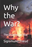 Why the War?: The Disasters of War B09TZJWL3N Book Cover