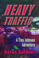 Heavy Traffic: A Tina Johnson Adventure 1983448052 Book Cover