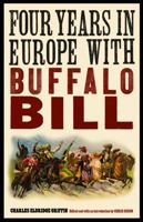 Four Years in Europe with Buffalo Bill 0803234651 Book Cover