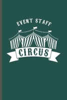 Event Staff Circus: Cool Circus Design For Circus Performer Funny Sayings Blank Journal Gift (6x9) Lined Notebook to write in 170612256X Book Cover