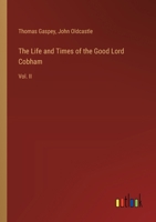 The Life and Times of the Good Lord Cobham: Vol. II 3385116007 Book Cover