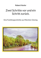 Zwei Schritte vor und ein Schritt zurück.: Eine Familiengeschichte aus München-Giesing. (German Edition) 3740733012 Book Cover