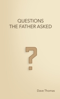 Questions the Father Asked B09VS7BNJK Book Cover