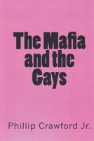 The Mafia and the Gays 1508785988 Book Cover