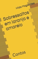 Sobressaltos em laranja e amarelo: Contos (Portuguese Edition) B0F8JD2RLW Book Cover