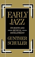 Early Jazz: Its Roots and Musical Development (History of Jazz) 0195040430 Book Cover