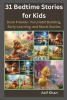 31 Bedtime Stories for Kids: Duck Friends: Fun ,Habit Building, Early Learning and Moral stories B0GJ42J8TL Book Cover