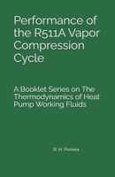 Performance of the R511A Vapor Compression Cycle: Issue of A Booklet Series on The Thermodynamics of Heat Pump Working Fluids B0H4M3BYVQ Book Cover