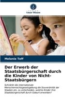 Der Erwerb der Staatsbürgerschaft durch die Kinder von Nicht-Staatsbürgern 6202780320 Book Cover