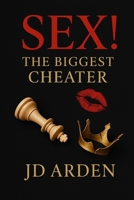 SEX! The Biggest Cheater (Society & Human Nature) B0FGWMWB47 Book Cover