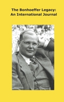 Bonhoeffer Legacy: An International Journal - Volume 8 Issue 2 1922737704 Book Cover