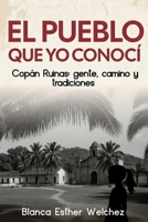 El Pueblo Que Yo Conocí: Copán Ruinas: gente, camino y tradiciones B0G64LRGHT Book Cover