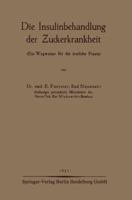 Die Insulinbehandlung Der Zuckerkrankheit: Ein Wegweiser Fur Die Arztliche Praxis 3662298643 Book Cover