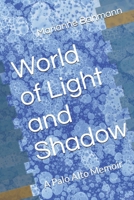 World of Light and Shadow: A Palo Alto Memoir B0F8MZRKN4 Book Cover