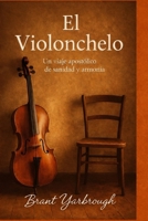 El Violonchelo: Un viaje apostolico de sanidad y armonia (Spanish Edition) B0GN2YHBBX Book Cover
