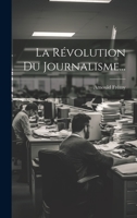 La R�volution Du Journalisme... 1022632922 Book Cover