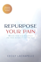 Repurpose Your Pain: Moving From Pain to Purpose and from Instability to Firm Faith B0CDYN9VTR Book Cover