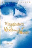 THE IMAGICATORS AND THE WIND BETWEEN THE WORLDS 0595533701 Book Cover