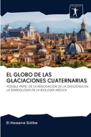 El Globo de Las Glaciaciones Cuaternarias 6200878501 Book Cover