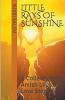 Little Rays of Sunshine A Collection of Amish Life and Love Stories B0CVNPJ23Z Book Cover