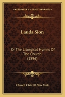 Lauda Sion: The Liturgical Hymns of the Church 1164683152 Book Cover