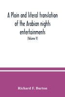A plain and literal translation of the Arabian nights entertainments, now entitled The book of the thousand nights and a night 9354036031 Book Cover