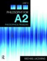 Philosophy for A2: Unit 4: Philosophical Problems, 2008 AQA Syllabus 0415458234 Book Cover