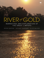 River of Gold: Narratives and Exploration of the Great Limpopo 1431423386 Book Cover
