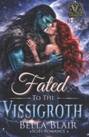Fated to the Vissigroth: The Vissigroths of Leander B0C2S5NC3Y Book Cover