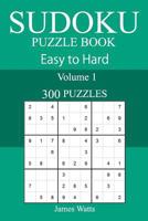 300 Easy to Hard Sudoku Puzzle Book 1717588379 Book Cover