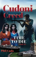 Cudoni Creed Time to Die 0987645749 Book Cover