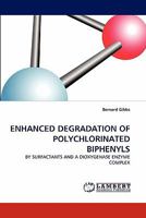 Enhanced Degradation of Polychlorinated Biphenyls 3844307990 Book Cover