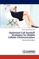 Optimized Call Handoff Strategies for Mobile Cellular Communication 3848419459 Book Cover