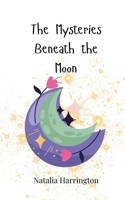 The Mysteries Beneath the Moon 3690748364 Book Cover