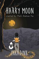 Harry Moon: Inkadink 1943785104 Book Cover