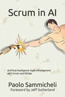 Scrum in AI: Artificial Intelligence Agile Development with Scrum and MLOps B0BPQHF259 Book Cover