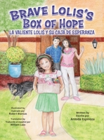 Brave Lolis's Box of Hope/LA VALIENTE LOLIS Y SU CAJA DE ESPERANZA 177944012X Book Cover